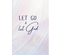 Let Go & let God: A Gentle Journal for Faith, Reflection and Peace