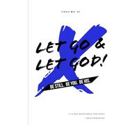 Let Go & Let God: Be Still. Be You. Be His.