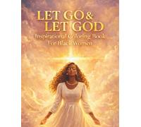 Let Go & Let God : Inspirational Coloring Book For Black Women