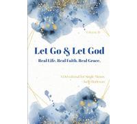 Let Go & Let God: Real Life. Real Faith. Real Grace