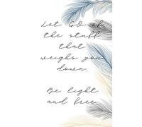 Let go of the stuff that weighs you down: Be light and free