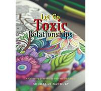 Let Go Toxic Relationships: A Coloring Journey to Release and Heal