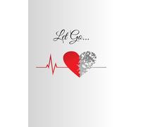 Let Go: Unlock Your Inner Peace and Let Go of What No Longer Serves You
