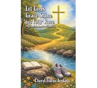 Let God's Grace Shine on Your Race: A Spiritual Roadmap to a Faithful You