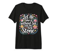 Let He Who Is Without Sin Cast The First Stone |- Camiseta Premium