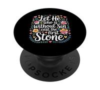 Let He Who Is Without Sin Cast The First Stone |- PopSockets PopGrip Adhesivo