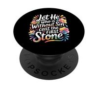 Let He Who Is Without Sin Cast The First Stone - PopSockets PopGrip Adhesivo