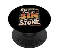Let He Who Is Without Sin Cast The First Stone ||- PopSockets PopGrip Adhesivo
