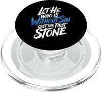 Let He Who Is Without Sin Cast The First Stone |- PopSockets PopGrip para MagSafe