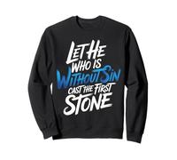 Let He Who Is Without Sin Cast The First Stone |- Sudadera