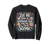 Let He Who Is Without Sin Cast The First Stone |- Sudadera