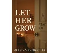 Let Her Grow: Finding Peace in Parenting Teenagers (Heart & Mind Collection)