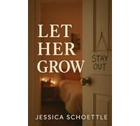 Let Her Grow: Finding Peace in Parenting Teenagers (Heart & Mind Collection)