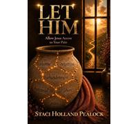 LET HIM: Allow Jesus access to your pain