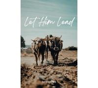 Let Him Lead: A Workbook to Guide You into Personal and Professional Rest with Jesus