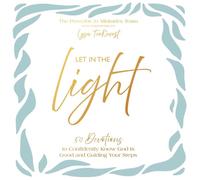 Let in the Light: 50 Devotions to Confidently Know God Is Good and Guiding Your Steps