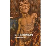 Let It Be Extravagant: 187 (VIA Folios)