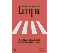 Let It Be: The Beatles als gids in turbulente tijden