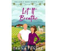 Let It Breathe: A small-town, second-chance, forbidden romance between a reformed bad boy and his best friend’s ex: 1 (The Can't Have Hearts Club)