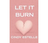Let It Burn: A Back Burner Novel