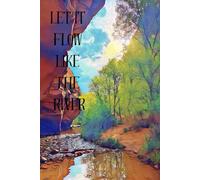 Let It Flow Like The River: nice notebook or journal for friends or family