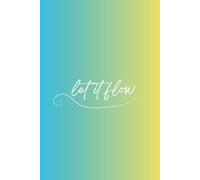 Let it flow Notebook: Write all your notes in this simple 150 page notebook.
