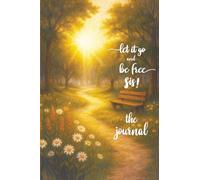 Let It Go and Be Free Sis!: The Journal