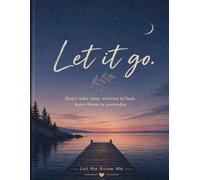 Let it go: Don't take your worries to bed, leave them in yesterday.
