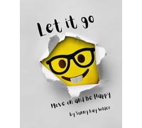 Let It Go: Move On and Be Happy