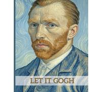 Let It Gogh Vincent Van Gogh Notebook - Van Gogh Lined Journal - 110 Pages, Humor Funny Pun Gift