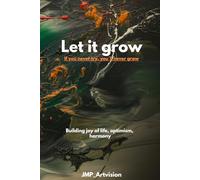Let it grow - If you never try, you'll never grow: Building joy, optimism & harmony - Guided journal, diary & workbook for mindfulness, self-reflection and a positive mindset