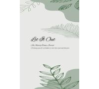 Let It Out: An Anxiety Dump Journal: A calming space for overthinkers to clear their mind and find peace.