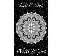 Let It Out - Journal and Notebook: 5 x 8, 150 pages lined notebook, for office, school, business, writing affirmation, gratitude notes, ideas, goals, ... for your manifestations and meditation logs.