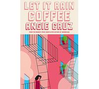 Let it Rain Coffee: From the Women's Prize shortlisted author of Dominicana
