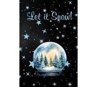 Let It Snow! Holiday Snow Globe Journal - Starry Night Design, 6x9, 200 Pages: A Charming Seasonal Notebook for Christmas Memories, Ideas & ... Gift Giving, Journaling & Winter Inspiration.