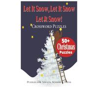 Let It Snow, Let It Snow, Let It Snow! Christmas Crossword Puzzles for Adults, Seniors, and Teens: Crossword searches with easy to read print about ... 50+ Puzzles ... Gift for Vacations & Holidays