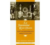 Let Jasmine Rain Down: Song and Remembrance among Syrian Jews (Chicago Studies in Ethnomusicology CSE)