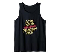 Let Me Ask My Husband Permission First Humor de Casados |- Camiseta sin Mangas