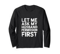 Let Me Ask My Husband Permission First Humor de casados ---- Manga Larga