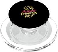 Let Me Ask My Husband Permission First Humor de Casados |- PopSockets PopGrip para MagSafe