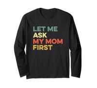 Let Me Ask My Mom First Mother Child Funny Kid Daughter Hijo Manga Larga