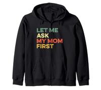 Let Me Ask My Mom First Mother Child Funny Kid Daughter Hijo Sudadera con Capucha