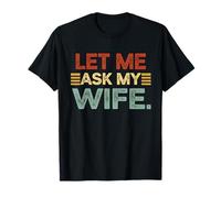 Let Me Ask My Wife Día del Padre Daddy Vintage (Parte Delantera y Trasera) Camiseta