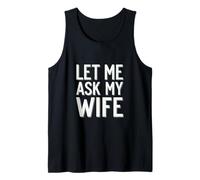 Let Me Ask My Wife Matrimonio de aprobación de marido |-- Camiseta sin Mangas