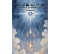 LET ME BECOME MANY: A FABLE OF THE PLAY OF LIGHT (Mystical Tales: Fables for the Inner Journey)