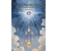 LET ME BECOME MANY II: A Fable of Forgetting and Remembering (Mystical Tales: Fables for the Inner Journey)