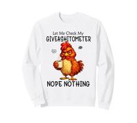 Let Me Check My Giveashitometer Funny Grumpy Chicken Coffee Sudadera