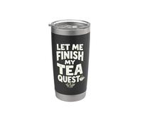 Let Me Finish My Tea Quest Vaso térmico de acero inoxidable de doble pared