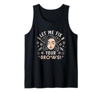 Let Me Fix Your Brows Pomada de Cejas Maquillaje Permanente Artista Camiseta sin Mangas