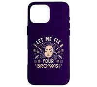 Let Me Fix Your Brows Pomada de Cejas Maquillaje Permanente Artista Carcasa para iPhone 16 Pro MAX